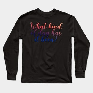 West Wing What Kind of Day has it been? Long Sleeve T-Shirt